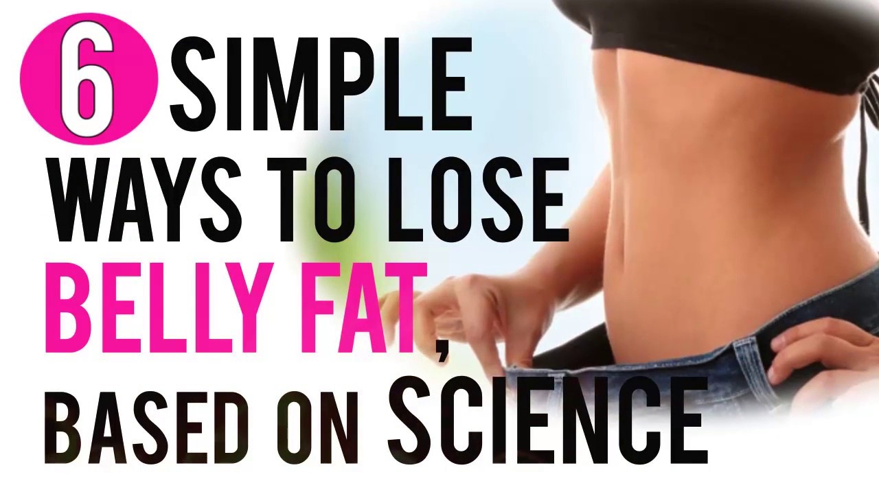 Six Simple Ways To Lose Belly Fat Based On Science - YouTube