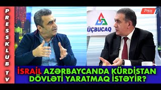 İsrail Azərbaycanda Kürdistan dövləti yaratmaq istəyir? - Kamran Həsənli və Cahandar Bayoğlu DEBAT