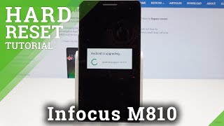 Hard Reset InFocus M810 - Bypass Screen Lock / Wipe Data