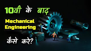 How to Do Mechanical Engineering After 10th? – [Hindi] – Quick Support