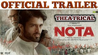NOTA Theatrical Trailer | Vijay Deverakonda | Anand Shankar | Nota Theatrical Trailer Release Date