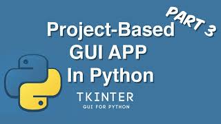 Python GUI App using Tkinter - Part 3