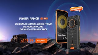 The World's Loudest Rugged Phone - Ulefone Power Armor 16 Pro Coming Soon | Giveaway