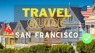 Top 10 Places to Visit SAN FRANCISCO | Travel Guide San Francisco 2024 Vacation