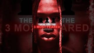 3 Most Feared Rappers