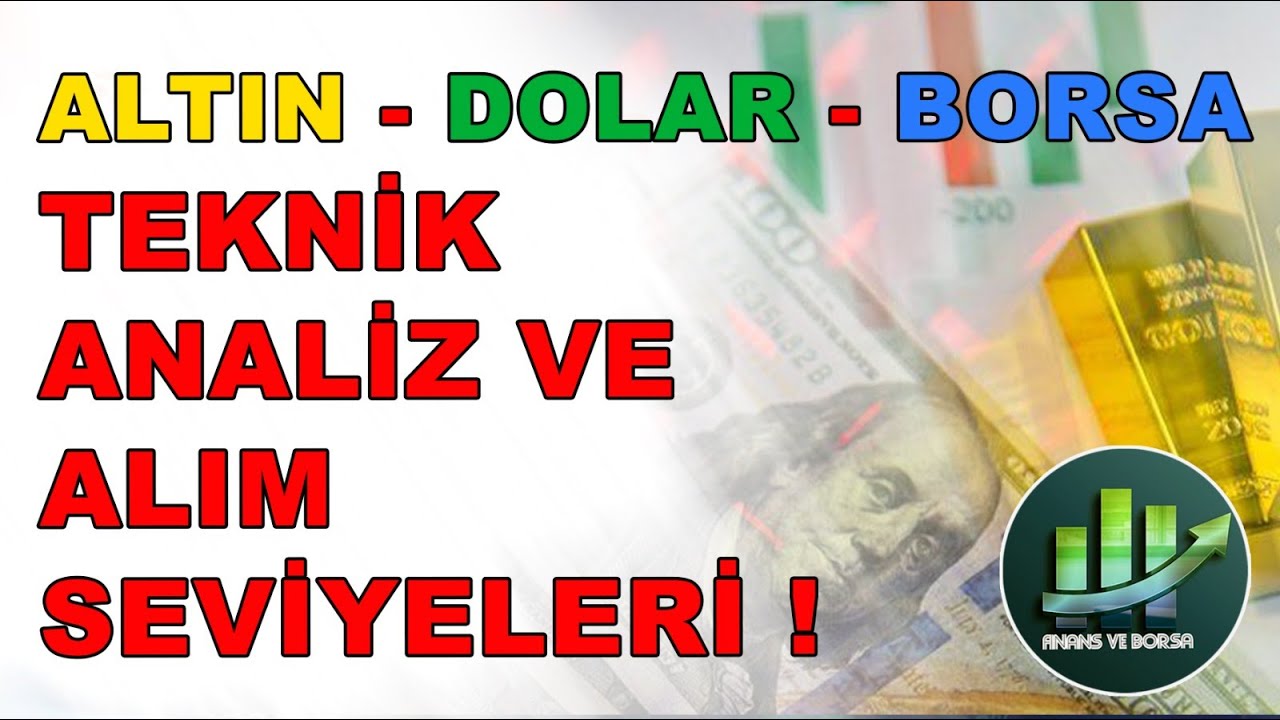 PİYASA ANALİZİ [ DOLAR - ALTIN - BORSA ] Teknik Ve Hedef Seviyeler Alım ...