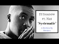 DJ Shadow ft. Nas - Systematic (REVIEW)