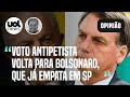 Pesquisa mostra que voto antipetista volta para Bolsonaro, que já empata com Lula em SP | Sakamoto