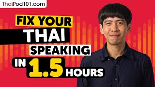 Fix Your Thai Speaking in 1.5 Hours