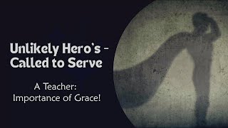 A Teacher: Importance of Grace!