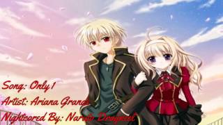 Nightcore ~ Only 1 (Ariana Grande)