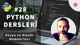 Python Dersleri #28 | Dosya ve Klasör Module'leri