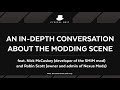 An in-depth conversation about the modding scene [strong language]