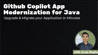 Github Copilot App Modernization for Java | Upgrade & Migrate Your Application in Minutes!
