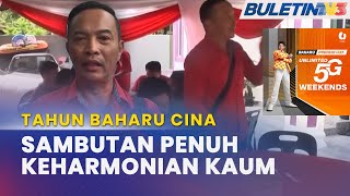 TAHUN BAHARU CINA | Sambutan Harmoni Libat Pelbagai Kaum