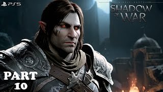 SHADOW OF WAR Gameplay Walktrough PART 10 FULL GAME