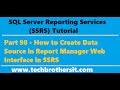 SSRS Tutorial Part 98-How to Create Data Source in Report Manager Web Interface in SSRS