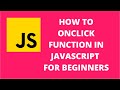 How to onclick function in javascript for beginners | JavaScript Tutorial