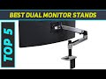 Top 5 Best Dual Monitor Stands 2024