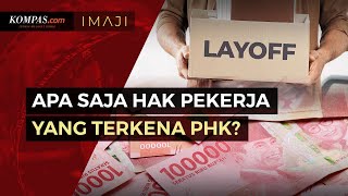 Simak, Ini Hak-hak Pekerja yang Terkena PHK