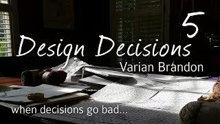 Design Decisions 5 - when decisions go bad...