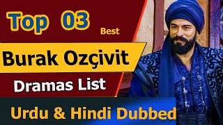 Top 3 Burak Ozcivit Drama in Urdu | Turkish Drama in Hindi | Kurulus Osman Season 5 #kurulusosman