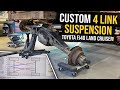 I Built An AWESOME 4 Link Suspension FROM SCRATCH!!