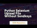 python selenium upload file without sendkeys