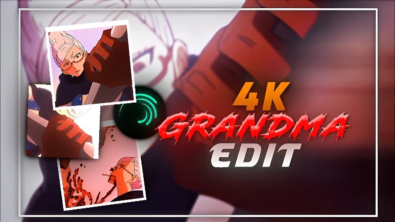 4k Grandma Edit Youtube