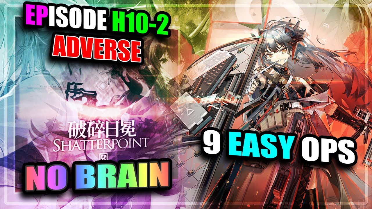 Arknights Ep 10 H10 2 Adverse No Brain 9 Easy Operators Youtube