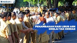 Penambahan Hari Libur ASN Dinilai Tak Cerdas