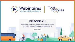 Replay du webinaire #11 [Tous Mobiles] Quelle création de valeur pour les territoires/entreprises ?