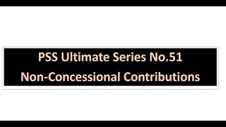 Ultimate PSS No.51 -  Non -  Concessional Contributions and the PSS