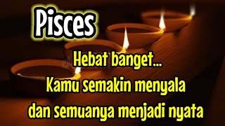 🌹 Pisces 🎉 Hebat banget...Kamu semakin menyala dan semuanya menjadi nyata ✨🔮