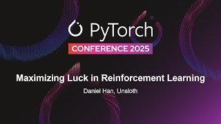 Maximizing Luck in Reinforcement Learning - Daniel Han, Unsloth