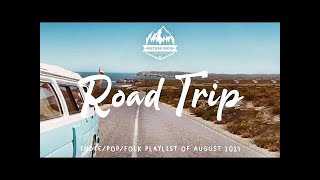 Road Trip 🚐 Best Songs Ever - An Indie/Pop/Folk Compilation (1-Hour Playlist)