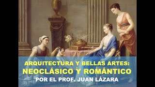 09 ARQUITECTURA Y BELLAS ARTES: NEOCLASICISMO Y ROMANTICISMO