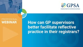 How can GP supervisors better facilitate reflective practice in their registrars?