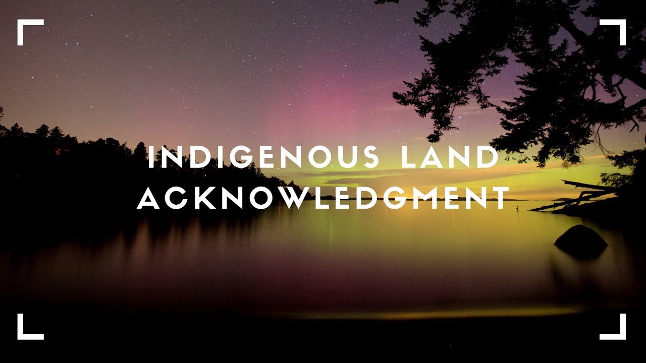 Indigenous Land Acknowledgment - YouTube