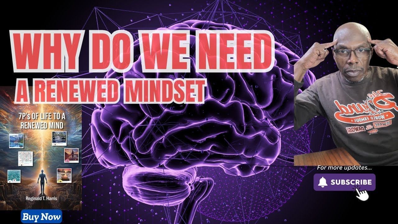 Why Do We Need A Renewed Mindset Why A New Mindset Changes Everything