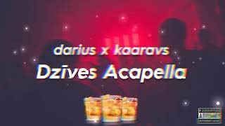 darius x kaaravs - Dzīves Acapella (prod. jammetti)