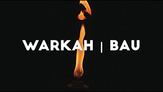 WARKAH | BAU (LIRIK)