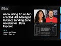 Announcing Azure Arc-enabled SQL Managed Instance Landing Zone Accelerator | Data Exposed