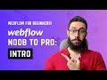 Webflow Noob to Pro: Intro