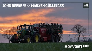 Start in die Güllesaison 2025 - Hof Voigt  | John Deere 6R * Marxen Güllefass