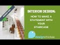 Interior Design Tips: How to make an entrance with your staircase