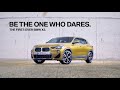 The First-Ever BMW X2 Be The One Who Dares.