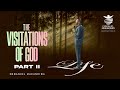 THE VISITATIONS OF GOD :- PART 2