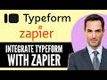 How to Integrate Typeform With Zapier (2026) Step-by-Step Full Guide