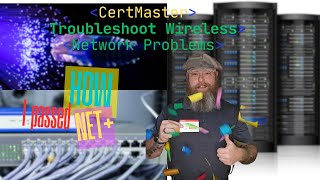 12.4.8 CertMaster Troubleshoot Wireless Network Problems